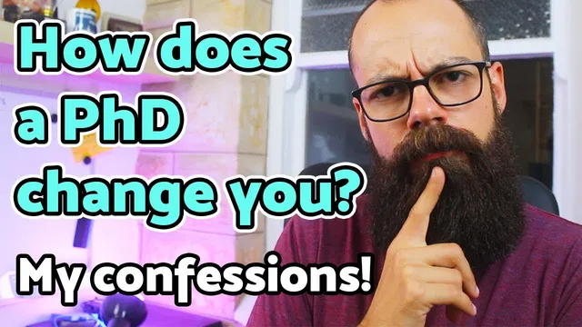 How does a PhD change you? CONFESSION time! thumbnail