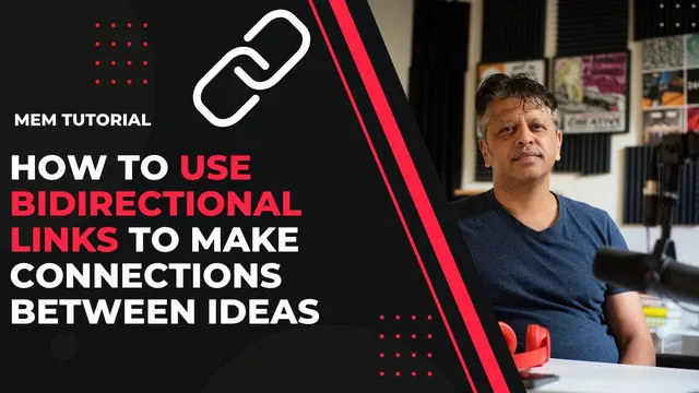 Mem Tutorial:  Using Bidirectional Links to Make Connections Between Your Ideas thumbnail