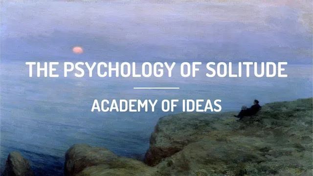 The Psychology of Solitude thumbnail