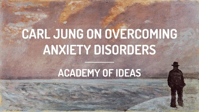 Carl Jung on Overcoming Anxiety Disorders thumbnail