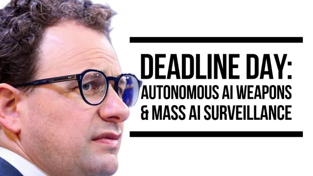 Deadline Day for Autonomous AI Weapons & Mass Surveillance thumbnail