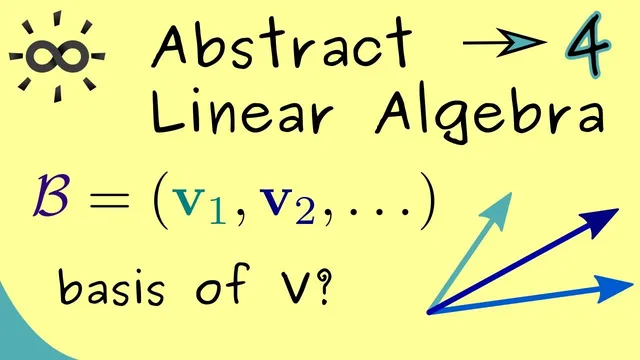Abstract Linear Algebra 4 | Basis, Linear Independence, Generating Sets thumbnail