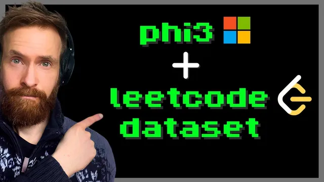 Fine-tuning a Phi-3 LeetCode Expert? - Dataset Generation, Unsloth ++ thumbnail