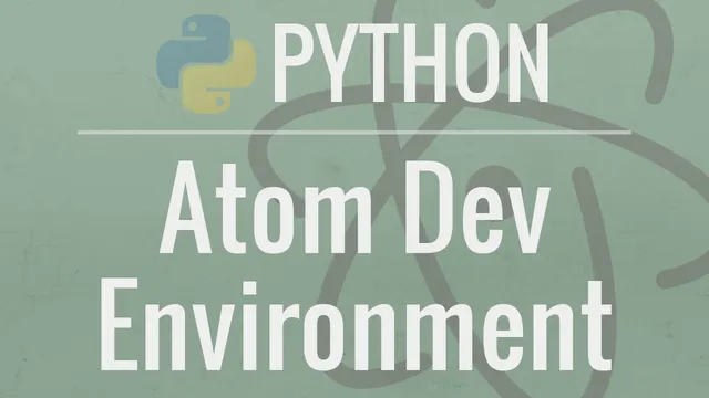 Setting up a Python Development Environment in Atom thumbnail