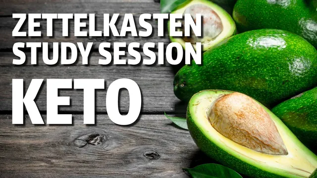 Zettelkasten Study Session: Ketogenic Diet thumbnail