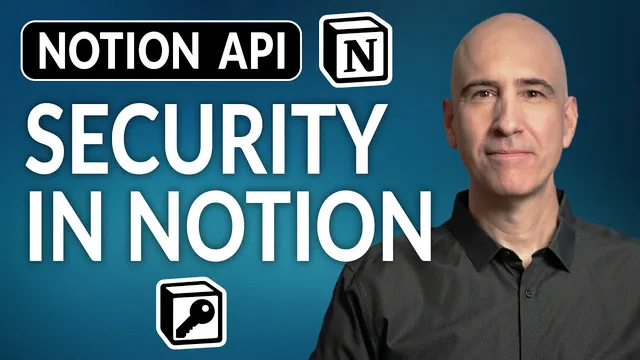 Notion Security with API and in General Use thumbnail