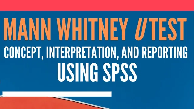 Mann Whitney U Test in SPSS - Concept, Interpretation, and Reporting Mann Whitney U Test thumbnail