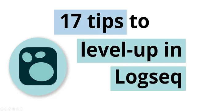 17 Tips to Level-up in Logseq thumbnail