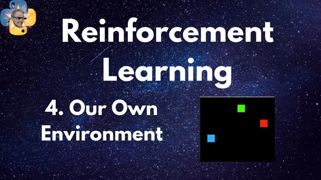 Creating A Reinforcement Learning (RL) Environment - Reinforcement Learning p.4 thumbnail