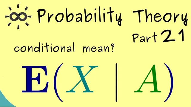Probability Theory 21 | Conditional Expectation (given events) thumbnail