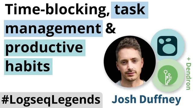 Task management, time-blocking and productive habits with Josh Duffney (Logseq & Dendron) thumbnail