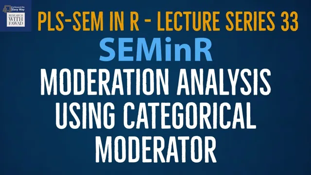 33. SEMinR Lecture Series -Moderation Analysis with Categorical Moderator thumbnail