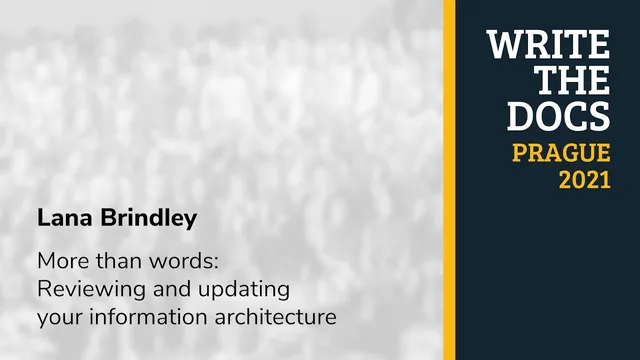 Lana Brindley - More than words: Reviewing and updating your information architecture thumbnail