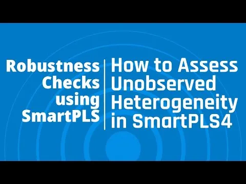 Robustness Checks #SmartPLS4 - Unobserved Heterogeneity using SmartPLS4 thumbnail