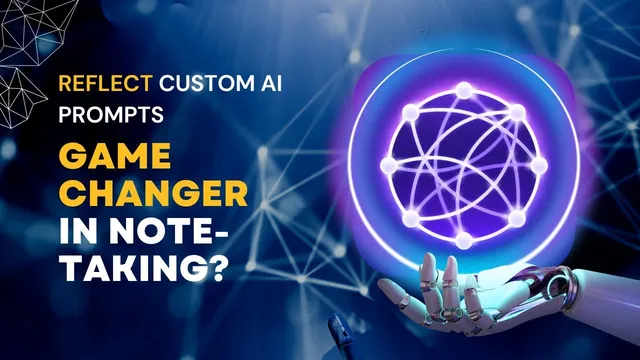 AI-Powered Notes: Why Reflect's Custom Prompts Are a Game Changer thumbnail