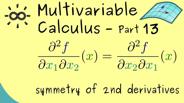 Multivariable Calculus 13 | Schwarz's Theorem thumbnail