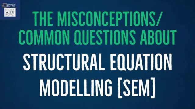 Common Questions/Misconceptions About Structural Equation Modelling Answered. thumbnail