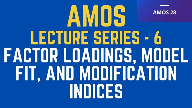 6. SEM | SPSS AMOS - Factor Loadings, Model Fit, and Modification Indices - Research Coach thumbnail