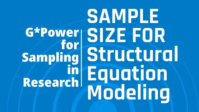 Introducing G*Power for Sample Size Calculation for Structural Equation Modeling thumbnail