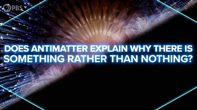 Does Antimatter Explain Why There's Something Rather Than Nothing? thumbnail