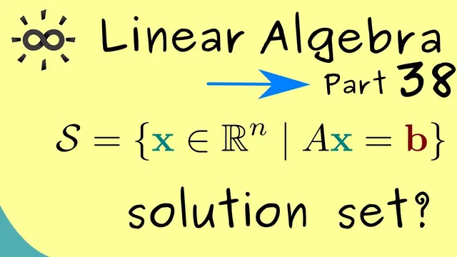 Linear Algebra 38 | Set of Solutions thumbnail