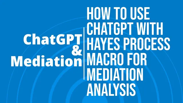 Mediation Analysis with #ChatGPT and Hayes Process Macro using #SPSS  (Model 4) thumbnail