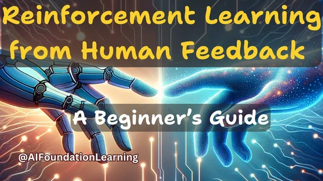 Reinforcement Learning from Human Feedback (RLHF) - Beginners Guide | AI Foundation Learning thumbnail