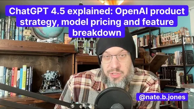 ChatGPT 4.5 explained: OpenAI product strategy, model pricing and feature breakdown thumbnail