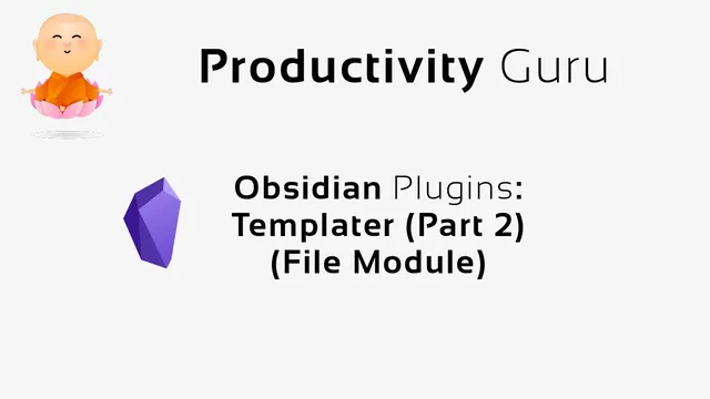 Obsidian Plugins: Templater (Part 2 - File Module) thumbnail