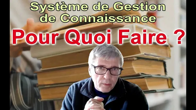 Système de Gestion de Connaissance: Pour Quoi Faire? thumbnail