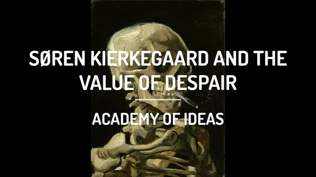 Søren Kierkegaard and The Value of Despair thumbnail