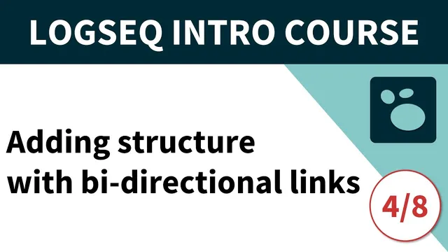 Logseq beginner's course (4/8) - Adding structure with bi-directional links thumbnail