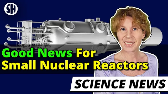 Good News for Small Nuclear Reactors! thumbnail