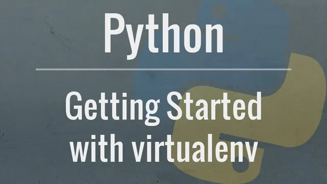 Python Tutorial: virtualenv and why you should use virtual environments thumbnail
