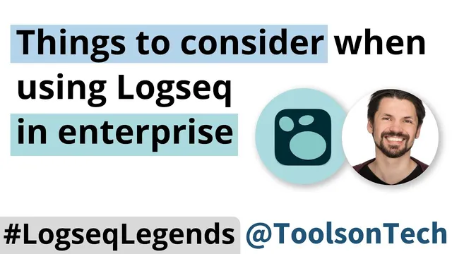 Things to consider when using Logseq in enterprise - ToolsonTech thumbnail