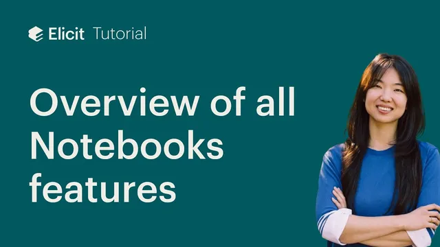 Overview of all the new features in Elicit Notebooks thumbnail