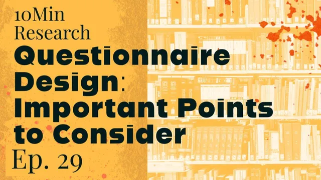 10Min Research - 29 - Points to Consider when Designing a Research Questionnaire thumbnail