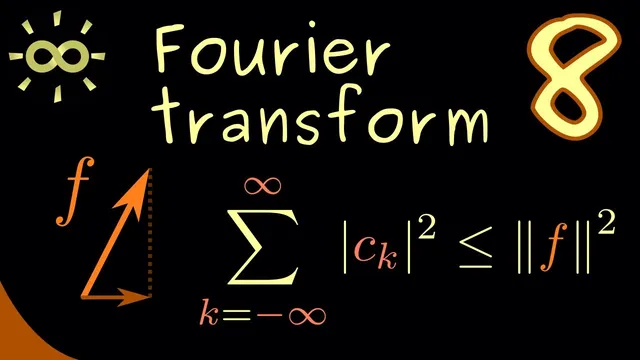 Fourier Transform 8 | Bessel's Inequality and Parseval's Identity [dark version] thumbnail