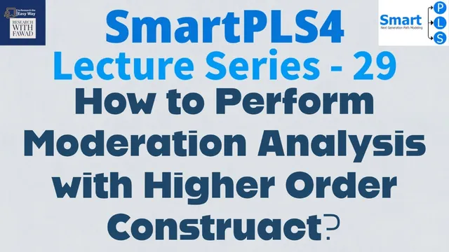 #SmartPLS4 Series 29 - Moderation Analysis with Higher Order Moderator thumbnail