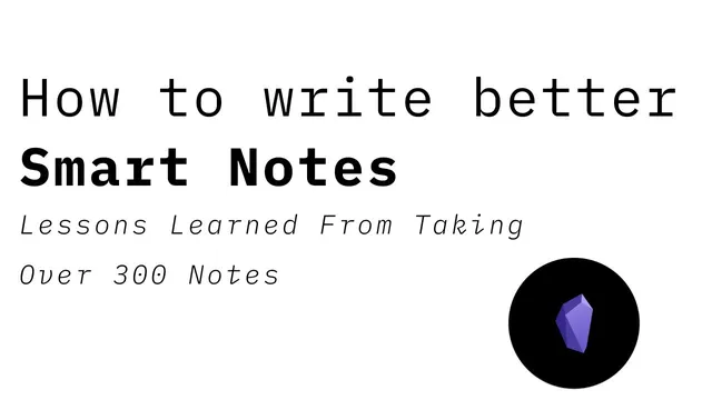 How to write better Smart Notes thumbnail