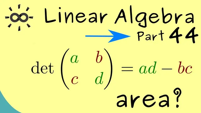 Linear Algebra 44 | Determinant in 2 Dimensions thumbnail