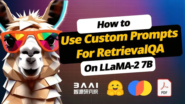 How to use Custom Prompts for RetrievalQA on LLaMA-2 7B thumbnail