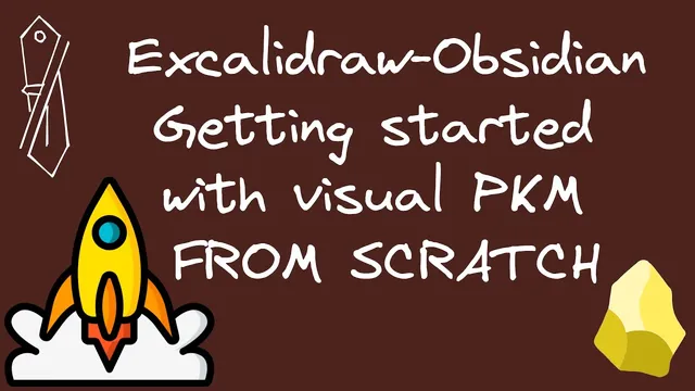 Getting Started with Visual PKM from scratch using Obsidian-Excalidraw thumbnail