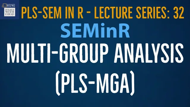 32. SEMinR Lecture Series - Multi-group Analysis (PLS-MGA) thumbnail