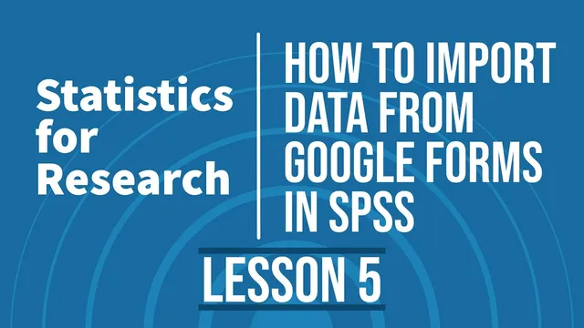 Statistics for Research - L5 - Import Data from Google Forms into SPSS thumbnail