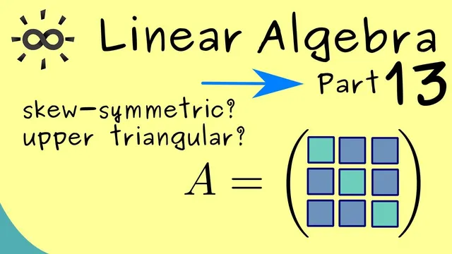 Linear Algebra 13 | Special Matrices thumbnail