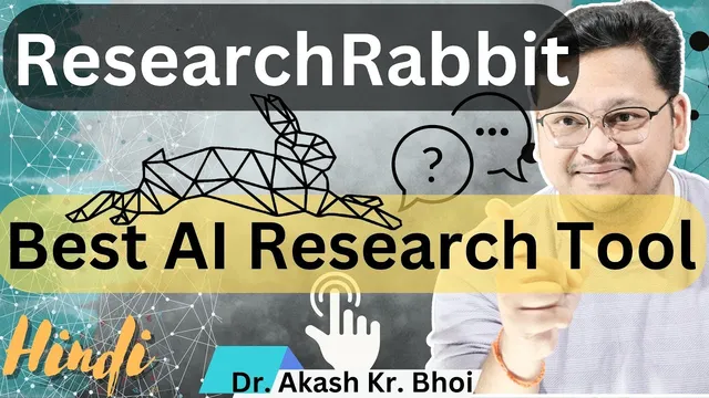 Research Rabbit || Powerful & Best Free AI Tool for Researchers || 2024 || Hindi || Dr. Akash Bhoi thumbnail