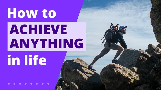 How to Achieve Anything in Life thumbnail