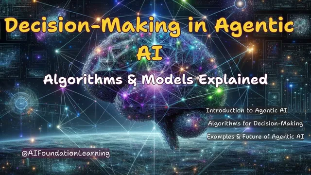 Decision-Making in Agentic AI: Algorithms and Models | AI Foundation Learning AI Agents Explained thumbnail