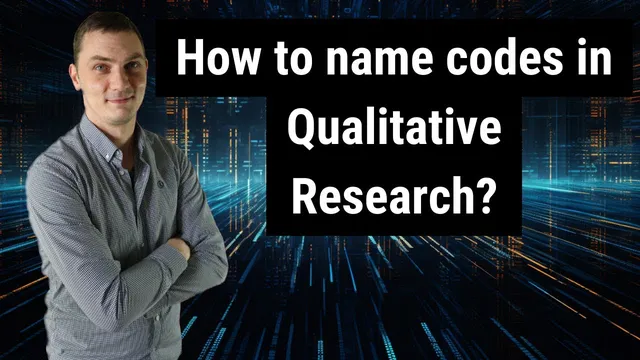 Qualitative Coding for beginners - How to name codes? thumbnail